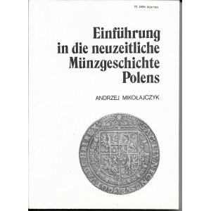 Einfuhrung in die beuzeitliche Munzgeschichte Polens, Andrzej Mikołajczyk