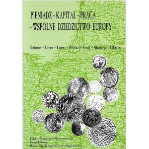 Pieniądz - Kapitał - Praca, Wspólne dziedzictwo Europy