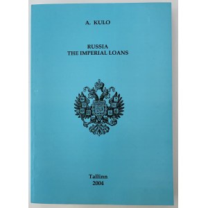 A. Kulo, Russia The Imperial Loans, Tallinn, 2004