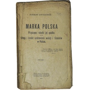 W. Łypacewicz, Marka Polska przyczyny i skutki jej upadku , wydanie 1921
