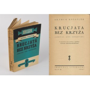 KOESTLER Arthur - Krucjata bez krzyża (Arrival and Departure) [Rzym 1947]