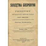 SZUMLAŃSKA Paulina - Skrzętna gospodyni. Przepisy przyrządzania różnych potraw tanio i smacznie [1907]