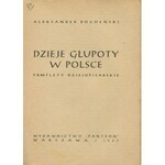 BOCHEŃSKI Aleksander - Dzieje głupoty w Polsce. Pamflety dziejopisarskie [wydanie pierwsze 1947]