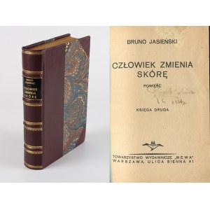 JASIEŃSKI Bruno - Człowiek zmienia skórę. Powieść. Księga druga [wydanie pierwsze 1934]