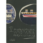 V Ogólnopolska Wystawa Marynistyczna [katalog 1964]