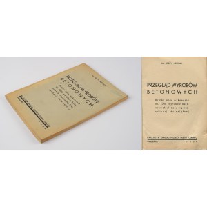 NECHAY Jerzy - Przegląd wyrobów betonowych. Krótki opis wykonania ok. 1500 wyrobów betonowych ułożony wg klasyfikacji dziesiętnej [1939]