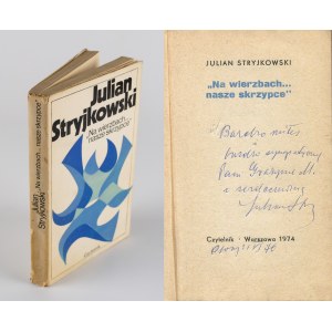 STRYJKOWSKI Julian - Na wierzbach... nasze skrzypce [wydanie pierwsze 1974] [AUTOGRAF I DEDYKACJA]