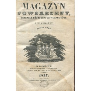 Magazyn Powszechny. Dziennik Użytecznych Wiadomości [pełny rocznik 1837]