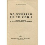 BRUS Włodzimierz - Od Wersalu do Trizonii. Problem niemiecki na tle polityki mocarstw zachodnich [1948] [okł. Mieczysław Berman]