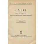 DANISZEWSKI Tadeusz - 1 Maja. 60 lat święta międzynarodowej solidarności [1950] [okł. Mieczysław Berman]