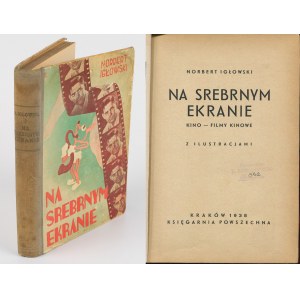 IGŁOWSKI Norbert - Na srebrnym ekranie. Kino - filmy kinowe [1938] [okł. Józef Ratzko]