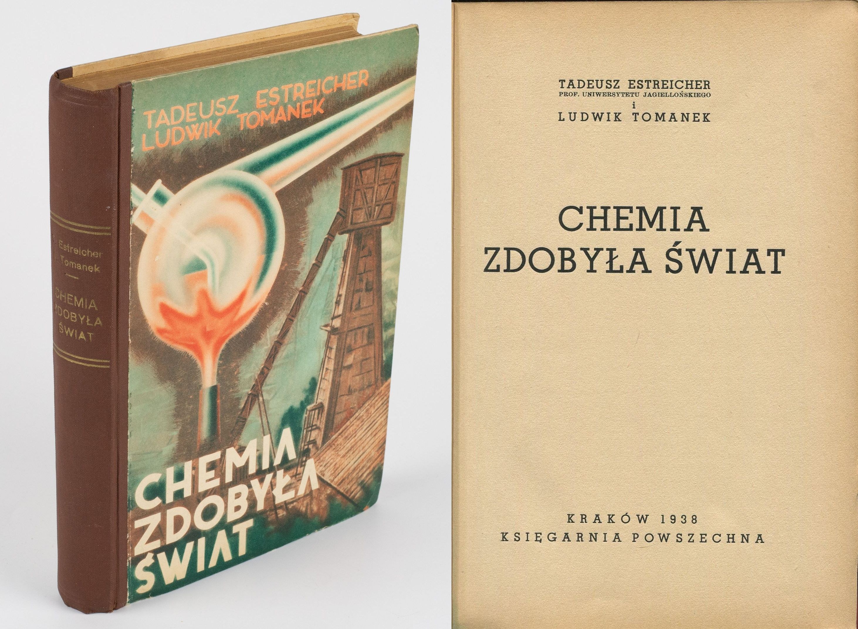 ESTREICHER Tadeusz, TOMANEK Ludwik Chemia zdobyła świat [1938] [okł