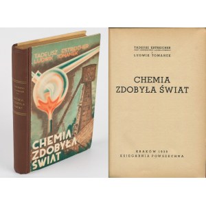 ESTREICHER Tadeusz, TOMANEK Ludwik - Chemia zdobyła świat [1938] [okł. Józef Ratzko, il. Karol Ferster]