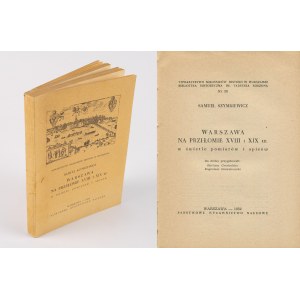 SZYMKIEWICZ Samuel - Warszawa na przełomie XVIII i XIX w. w świetle pomiarów i spisów [1959]