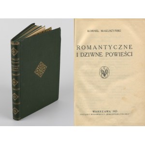 MAKUSZYŃSKI Kornel - Romantyczne i dziwne powieści [1925] [oprawa wydawnicza]
