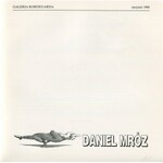 MRÓZ Daniel - Katalog wystawy [Galeria Kordegarda 1990]