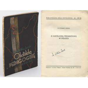 JASIŃSKI Walery ks. - O katolicką pedagogikę w Polsce [1938]