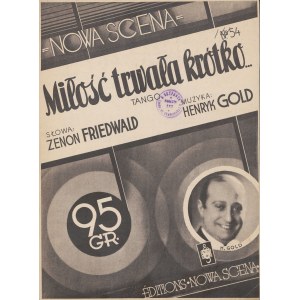 nuty MIŁOŚĆ TRWAŁA KRÓTKO. TANGO. Słowa Zenon Friedwald. Muzyka Henryk Gold