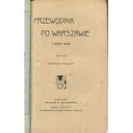 THUGUTT Stanisław - Przewodnik po Warszawie. Z planem miasta [1912]
