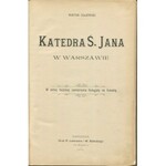 CZAJEWSKI Wiktor - Katedra Ś. Jana w Warszawie. W setną rocznicę zamienienia Kolegiaty na Katedrę [1899]