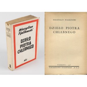 FIJAŁKOWSKI Mieczysław - Dzieło Piotra Chlebnego [1938]