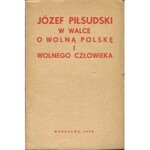 Józef Piłsudski w walce o wolną Polskę i wolnego człowieka [1938]