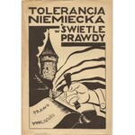 Tolerancja niemiecka w świetle prawdy na tle znieważenia artystów Teatru Polskiego z Katowic w Opolu [1929]