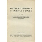 Tolerancja niemiecka w świetle prawdy na tle znieważenia artystów Teatru Polskiego z Katowic w Opolu [1929]