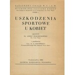 WOJCIECHOWSKI Adolf - Uszkodzenia sportowe u kobiet [1935] [okł. Wiktoria Goryńska]