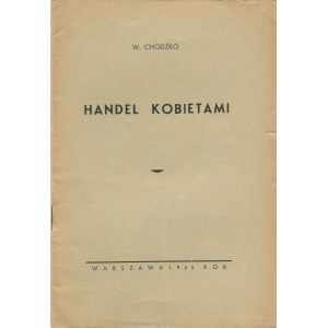 CHODŹKO W. - Handel kobietami [1935]