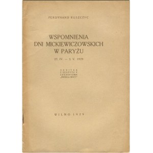 RUSZCZYC Ferdynand - Wspomnienia Dni Mickiewiczowskich w Paryżu 27.IV-3.V.1929 [Wilno 1929]