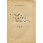 KRZYŻANOWSKI Wiktor - O polskości Śląska Niemieckiego [Lwów 1936]