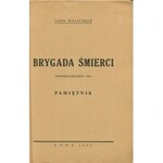 WELICZKER Leon - Brygada śmierci (Sonderkommando 1005). Pamiętnik [Łódź 1946] [okł. Jan Marcin Szancer]