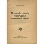 POSELSKI Andrzej - Droga do prawdy historycznej. Sprostowania, uzupełnienia i dopowiedzenia. Na marginesie ostatnich publikacyj protestanckich [Cieszyn 1935]