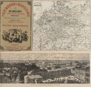 Przewodnik po Warszawie i jej okolicach na rok 1873/4 z mappą miasta, mappami kolei żelaznych i drzeworytami ułożony i wydany [przez] Feliksa Fryze i Ignacego Chodorowicza