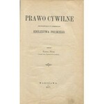 HUBE Karol - Prawo cywilne obowiązujace w guberniach Królestwa Polskiego [Kodeks Napoleona 1877]