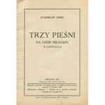 LIPSKI Stanisław - Trzy pieśni na chór mieszany a cappella [1933]