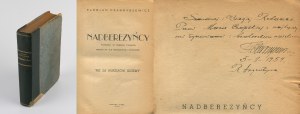 CZARNYSZEWICZ Florjan - Nadberezyńcy. Powieść w trzech tomach osnuta na tle prawdziwych wydarzeń [wydanie pierwsze Buenos Aires 1942] [AUTOGRAF I DEDYKACJA DLA MARII CZAPSKIEJ]