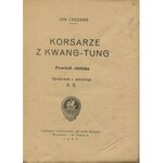 CASSANO Jan - Korsarze z Kwang-Tung. Powieść chińska [1929]