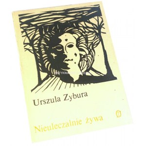 ZYBURA- NIEULECZALNIE ŻYWA wyd. 1. Dedykacja Autoki dla Wandy Karczewskiej.