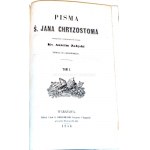 CHRYZOSTOM- PISMA Ś. JANA CHRYZOSTOMA T.1-2 wyd. 1854