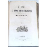 CHRYZOSTOM- PISMA Ś. JANA CHRYZOSTOMA T.1-2 wyd. 1854
