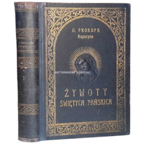 OJCA PROKOPA ŻYWOTY ŚWIĘTYCH PAŃSKICH wyd. 1901 oprawa wydawnicza