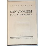 SCHULZ- SANATORIUM POD KLEPSYDRA /Das Sanatorium im Zeichen der Stundenglaswyd. 1937 nummeriertes Exemplar