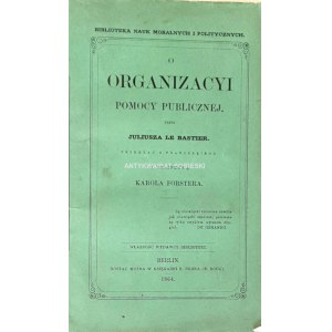 LE BASTIER- ON THE ORGANIZATION OF PUBLIC ASSISTANCE ed. 1864