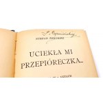 ŻEROMSKI - UCIEKŁA MI PRZEPIÓRECZKA wyd.1, dedykacja Autora