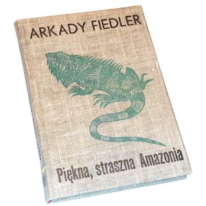 FIEDLER - PIĘKNA, STRASZNA AMAZONIA. Dedykacja dla Zygmunta Pniewskiego opatrzona autografem Autora