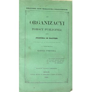 LE BASTIER- O ORGANIZACYI POMOCY PUBLICZNEJ wyd. 1864