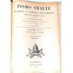 WUJEK- PISMO ŚWIĘTE Starego i Nowego Testamentu. Ozdobione 230 illustracyami Gustawa Doré. T. 1-2. Warszawa 1896-1890