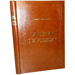 SIENKIEWICZ - W PUSTYNI I W PUSZCZY edycja bibliofilska